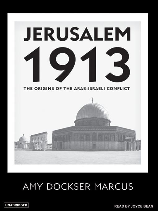 Title details for Jerusalem 1913 by Amy Dockser Marcus - Wait list